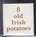 8 Old Irish Potatoes