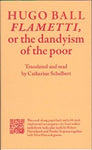 Flametti, Or the Dandyism of the Poor (book only)