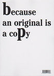 Because An Original Is A Copy