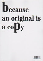 Because An Original Is A Copy