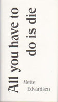 All You Have To Do Is Die