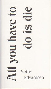 All You Have To Do Is Die