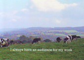 I Always Have An Audience For My Work