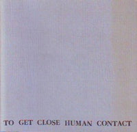 To Get Close Human Contact