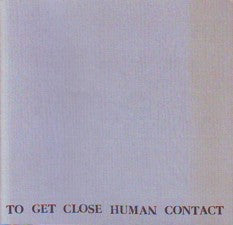 To Get Close Human Contact