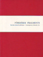 Töredékek  Kortárs Izlandi Művészet  Fragments  Contemporary Icelandic Art