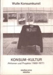 Konsum-Kultur  Aktionen Und Projekte (1969-1977)