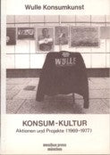 Konsum-Kultur  Aktionen Und Projekte (1969-1977)
