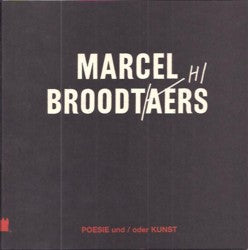 Marcel Broodthaers  Poesie Und/Oder Kunst