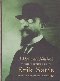 A Mammal’s Notebook  The Writings Of Erik Satie