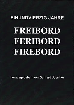 Einundvierzig Jahre Freibord Feribord Firebord