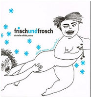 Frischundfrosch a veriation of the Frog King fairy tale retold by Daniela Schütt Pozzo