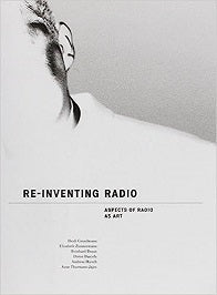 Re-Inventing Radio  Aspects Of Radio As Art