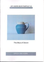 Het Andre Behr Pamflet 25  Erica Van Horn  The Blue Of Devon