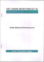 Het Andre Behr Pamflet 40  Anne Thurmann-Jajes  Artists’ Books And Performance Art