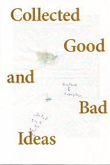 Collected Good And Bad Ideas