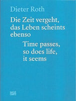 Dieter Roth  Die Zeit Vergeht, Das Leben Scheints Ebenso  Time Passes, So Does Life, It Seems