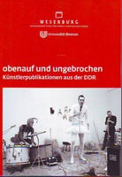 Obenauf Und Ungebrochen  Künstlerpublikationen Aus Der DDR
