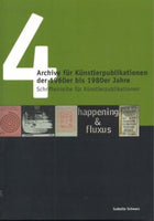 Schriftenreihe Für Künstlerpublikationen Band 4: Archive Für Künstlerpublikationen Der 1960er Bis 1980er Jahre