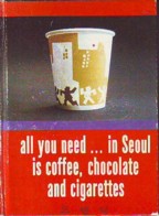 All You Need … In Seoul Is Coffee, Chocolate And Cigarettes