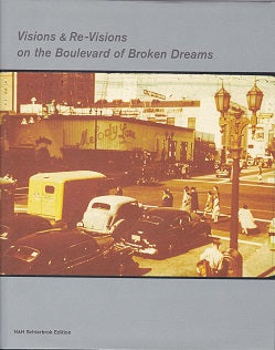 Visions & Re-Visions On The Boulevard Of Broken Dreams